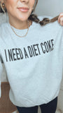 I Need a Coke Sweatshirt PREORDER
