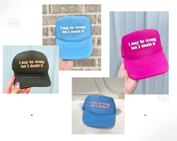 May Be Wrong Trucker Hat *PREORDER*