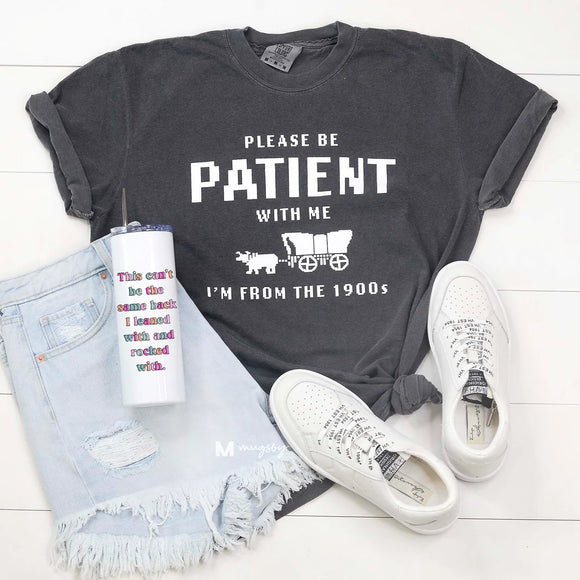 Be Patient With Me Graphic Tee